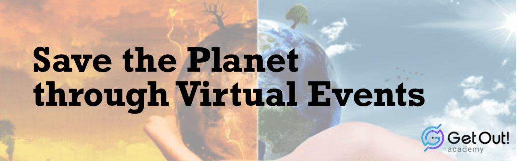 Save the planet through Virtual Events